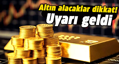 Altın alacaklar dikkat! Uyarı geldi