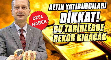 Altın yatırımcıları dikkat! Bu tarihlerde rekor kıracak