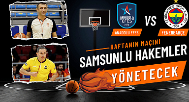 Anadolu Efes - Fenerbahçe Beko maçını Samsunlu hakemler yönetecek