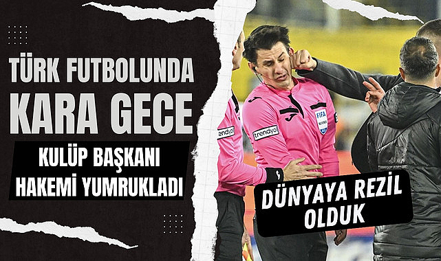 Ankaragücü Başkanı Faruk Koca hakem Halil Umut Meler'e yumruk attı