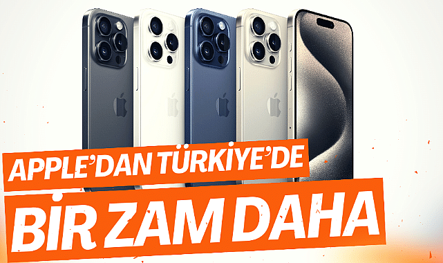 Apple'dan Türkiye'de bir zam daha