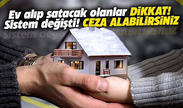 Ev alıp satarken bu detaya dikkat! Aksi halde para cezası yiyebilirsiniz!