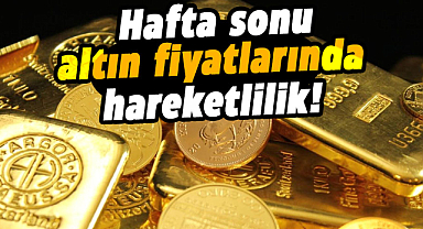 Hafta sonu altın fiyatlarında hareketlilik! 16 Aralık Cumartesi gram altın ne kadar?