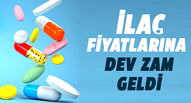 İlaç fiyatlarına dev zam geldi