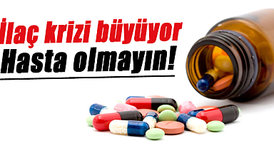 İlaçtaki kur güncellemesi yeni ilaç krizini tetikledi