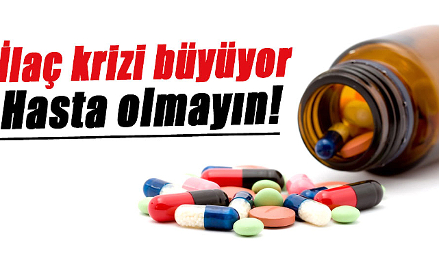 İlaçtaki kur güncellemesi yeni ilaç krizini tetikledi