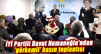 İYİ Partili Davut Numanoğlu'ndan 'görkemli' basın toplantısı