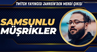 Jahrein'den mehdi açıklaması: Samsunlu müşrikler