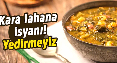 Kara lahana isyanı! Yedirmeyiz