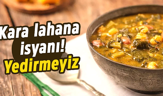 Kara lahana isyanı! Yedirmeyiz