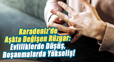 Karadeniz'de boşanmalar artıyor