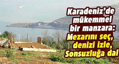 Karadeniz'de deniz manzaralı mezarlık! 'Ölümden sonra tatil' konsepti