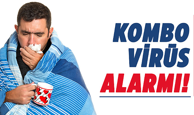 Kombo virüs alarmı!