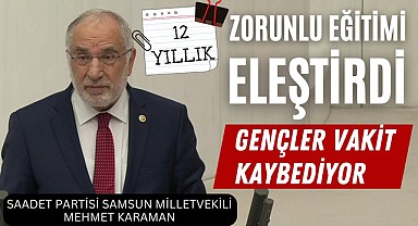 Mehmet Karaman 12 yıllık zorunlu eğitimi eleştirdi