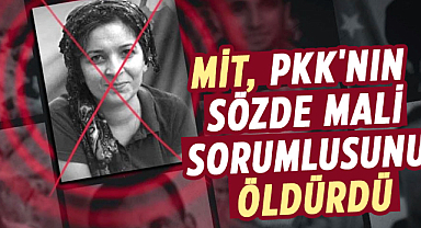 MİT, PKK'nın sözde mali sorumlusunu öldürdü