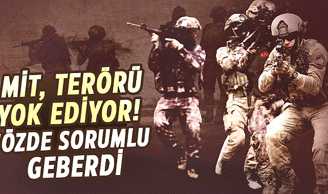 MİT, terörü yok ediyor! Sözde sorumlu geberdi