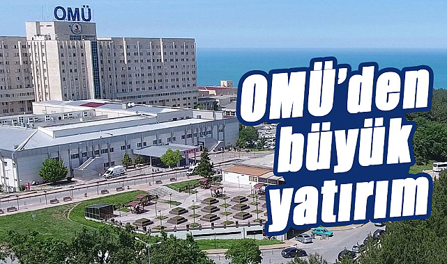 OMÜ'den büyük yatırım
