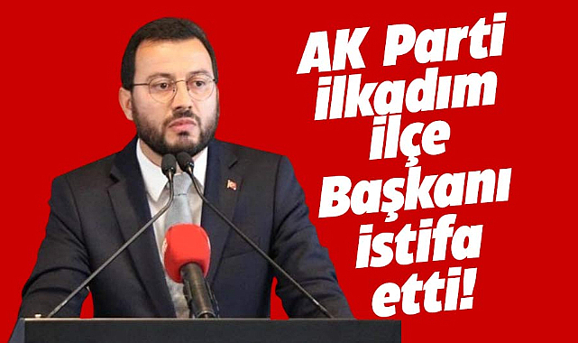 Samsun'da AK Parti İlkadım İlçe Başkanı Erbin görevinden istifa etti