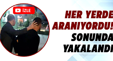 Her yerde aranıyordu! Sonunda yakalandı