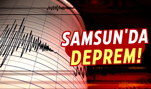 Samsun'da deprem!