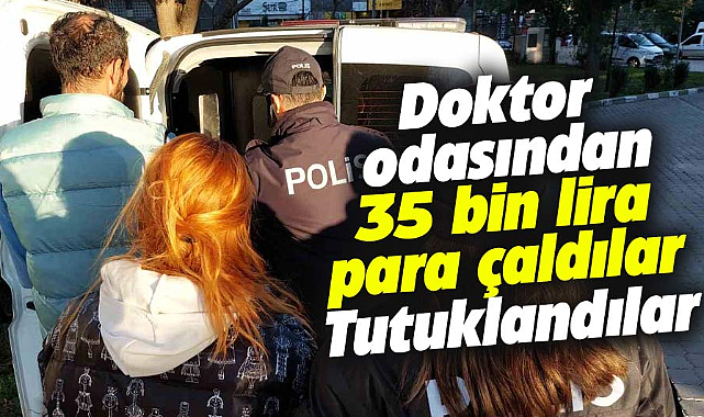 Samsun'da doktor odasından 35 bin lira çalan 2 kişi yakalandı