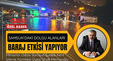 Samsun'da dolgu alanları baraj etkisi yaratıyor