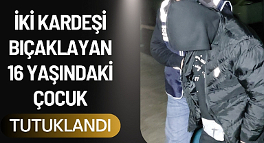 Samsun'da iki kardeşi bıçaklayan çocuk tutuklandı