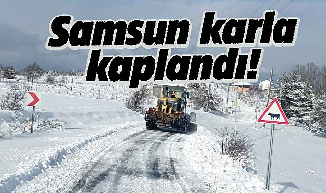 Samsun'da karla kapalı 42 mahalle yolu ulaşıma açıldı