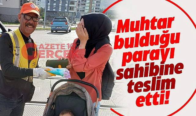 Samsun'da muhtar bulduğu parayı sahibine teslim etti