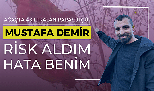 Samsun'da yamaç paraçütçü saatlerce ağaca asılı kaldı!