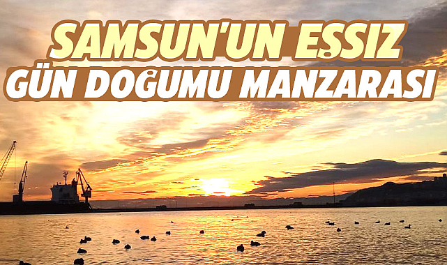 Samsun'un eşsiz gün doğumu manzarası