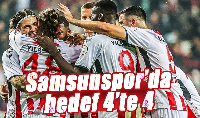 Samsunspor'da hedef 4'te 4