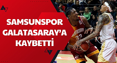 Samsunspor Galatasaray'a yenildi