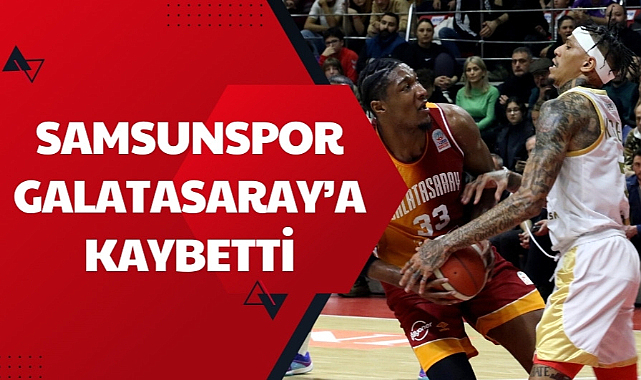 Samsunspor Galatasaray'a yenildi