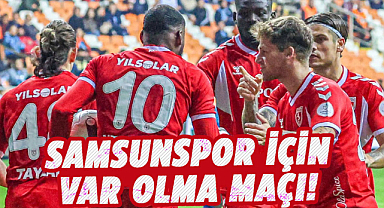 Samsunspor için var olma maçı!