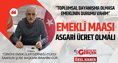 Türkiye Emekliler Derneği: Emekliler asgari ücret almalı