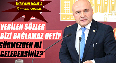 Usta’dan Bolat’a Samsun soruları