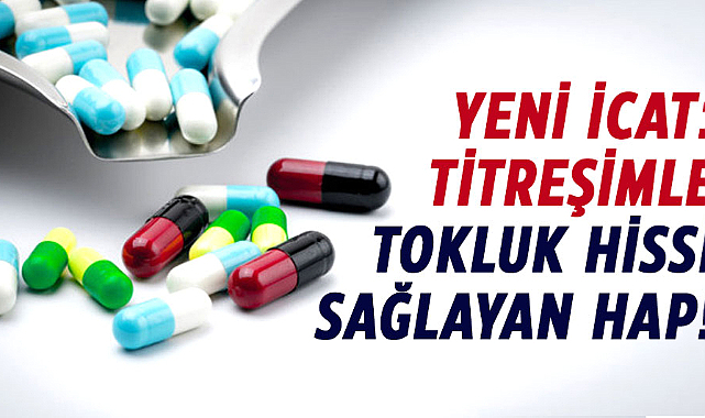 Yeni icat: titreşimle tokluk hissi sağlayan hap!