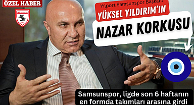 Yüksel Yıldırım nazardan korkuyor