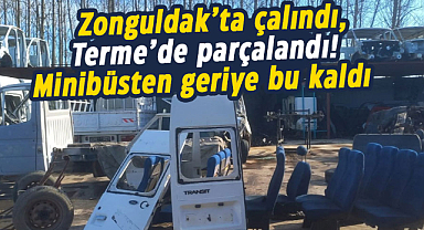 Zonguldak'ta çalındı, Terme'de parçalandı! Minibüsten geriye bu kaldı