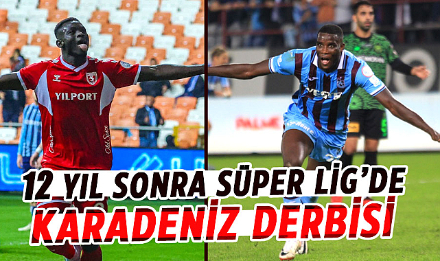 12 yıl sonra Süper Lig’de Karadeniz derbisi