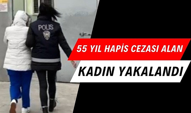 55 yıl hapis cezası olan dolandırıcı yakalandı
