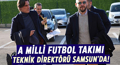 A Milli Futbol Takımı Teknik Direktörü Samsun'da!