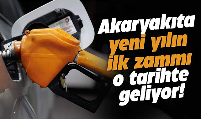 Akaryakıta yeni yılın ilk zammı geliyor