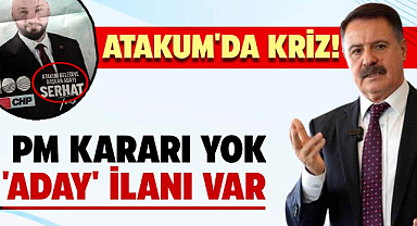 Atakum'da kriz! PM kararı yok  'Aday' ilanı var