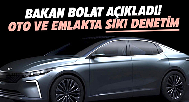 Bakan Bolat açıkladı! Oto ve emlakta sıkı denetim