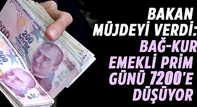 Bakan müjdeyi verdi: Bağ-Kur emekli prim günü 7200'e indirilecek!