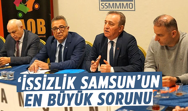 Cevat Öncü: ‘İşsizlik Samsun’un en büyük sorunu’