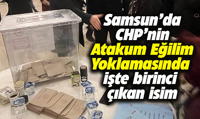 CHP'nin Atakum eğilim yoklamasında birinci çıkan isim belli oldu