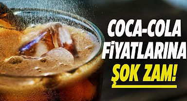 Coca-Cola fiyatlarına şok zam!